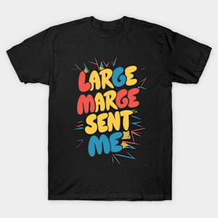 Large Marge Sent Me T-Shirt